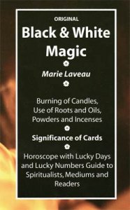 Black & White Magic by Marie Laveau