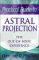 Practical Guide To Astral Projection by Denning & Phillips